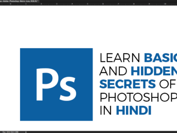 Learn Basics and Hidden Secrets of Photoshop in Hindi