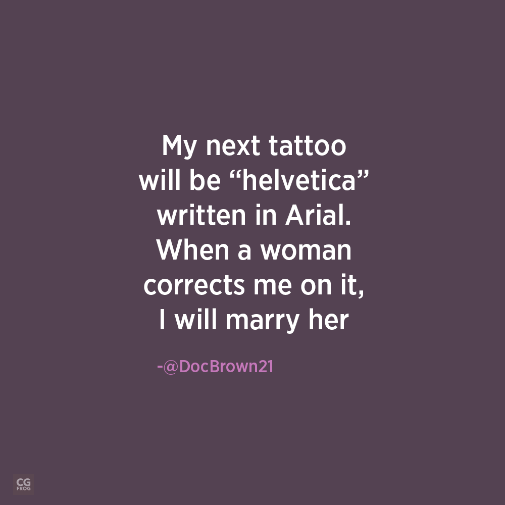 My-next-tattoo-will-be-helvetica