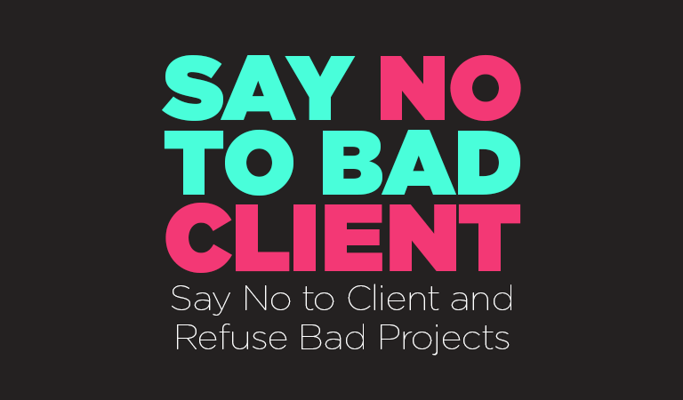 Say No to Client Refuse Bad Projects