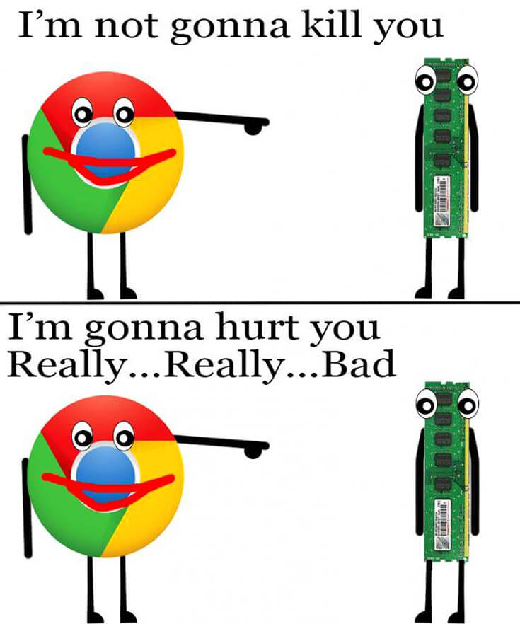 Chrome Ram Memes I'm not gonna kill you I'm gonna hurt you really bad chrome ram memory