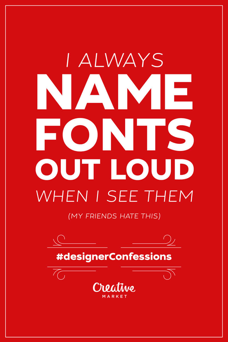 Designer Confessions Humor - Name Fonts