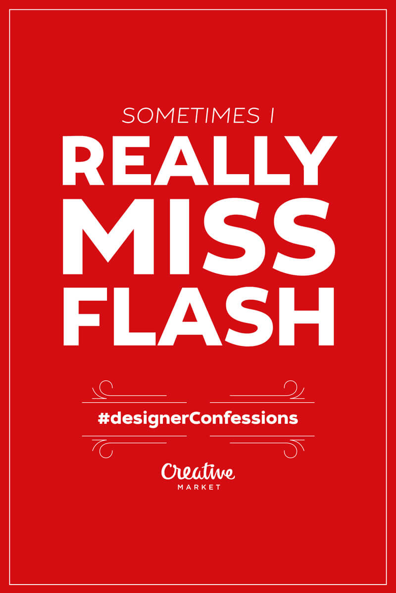 Designer Confessions Humor - Miss Flash