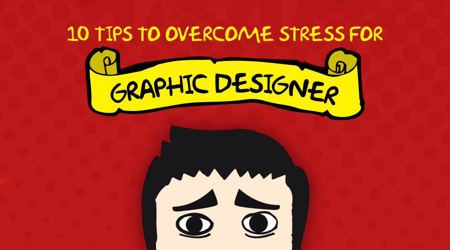 10-Tips-to-Overcome-Stress-for-a-Graphic-Designer