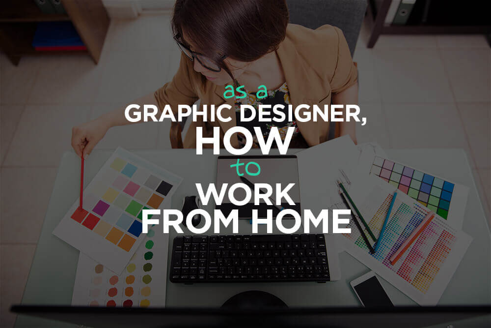 As a Graphic Designer, How to Work From Home CGfrog