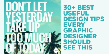 30+ Best Useful Design Tips Every Graphic Designer Should See This