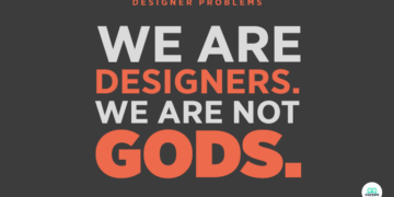 Designer Problems-We Are Designers, We Are Not Gods