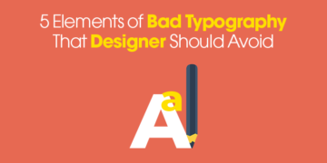 5 Elements of Bad Typography That Designer Should Avoid