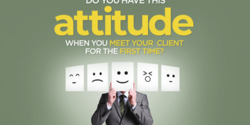 Have this attitude when you meet your client for the first time