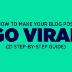 How to Make Your Blog Post Go Viral