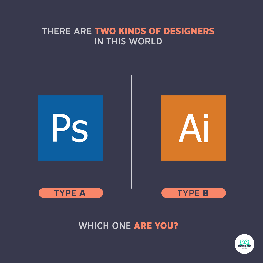 Type of Designers - Photoshop Lover and Illustrator Addict