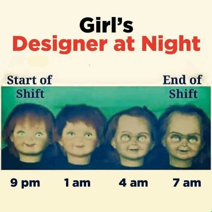 Graphic Design Memes Designer girl at night Shift