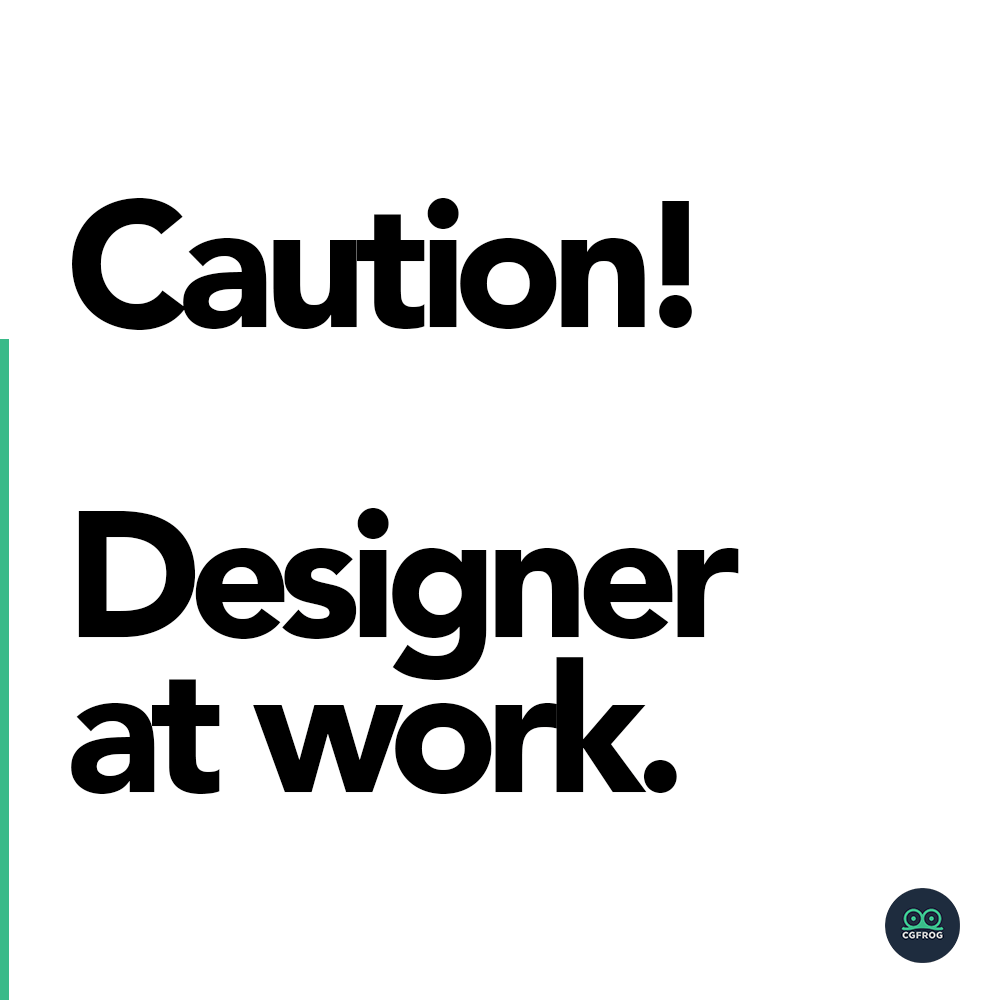 Amazing Posters for Designers Caution! Designer at work.