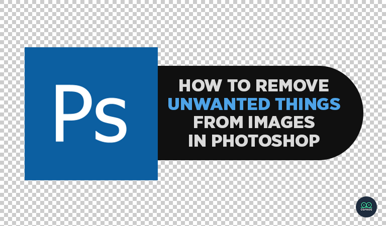 How to Remove Unwanted Things from Images in Photoshop