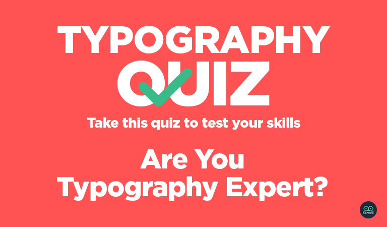 Typography Quiz: Take This Quiz To Test Your Skills
