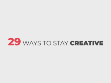 29 Effective Ways to Stay Creative and Be Successful