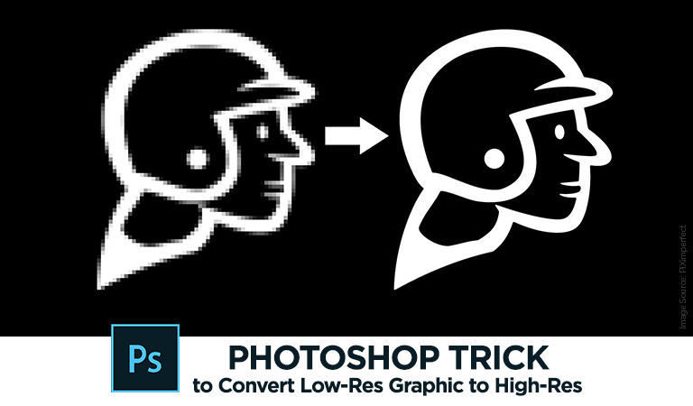 Use This Handy Photoshop Trick to Convert Low-Res Graphic to High-Res