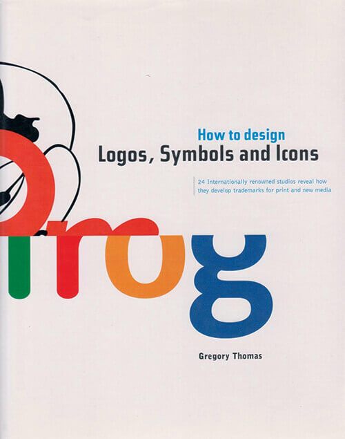 How to Design Logos, Symbols & Icons Logo Design Books