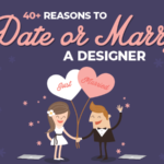 Designers Life Reasons to Date or Marry A Designer