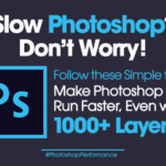 Photoshop Speed Best Ways to Make Photoshop Run Faster