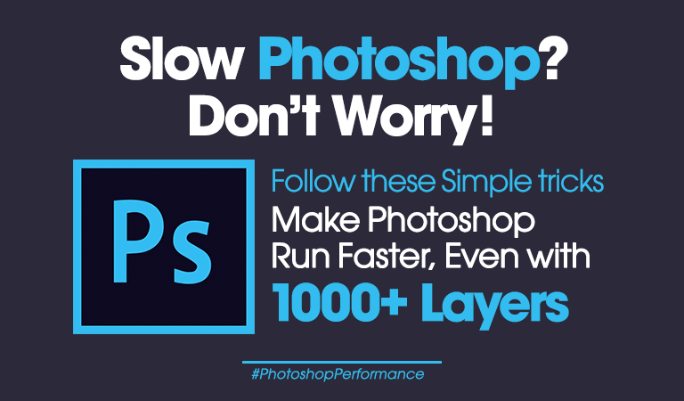 Photoshop Speed Best Ways to Make Photoshop Run Faster