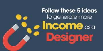 5 Ideas to Generate More Income as a Designer