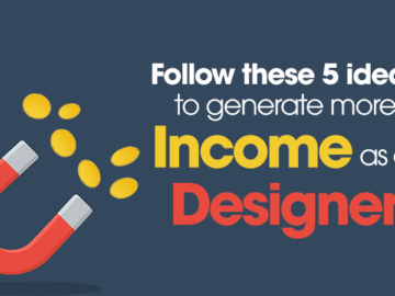 5 Ideas to Generate More Income as a Designer