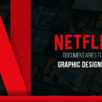 Top 10 Netflix Documentaries For Graphic Designers